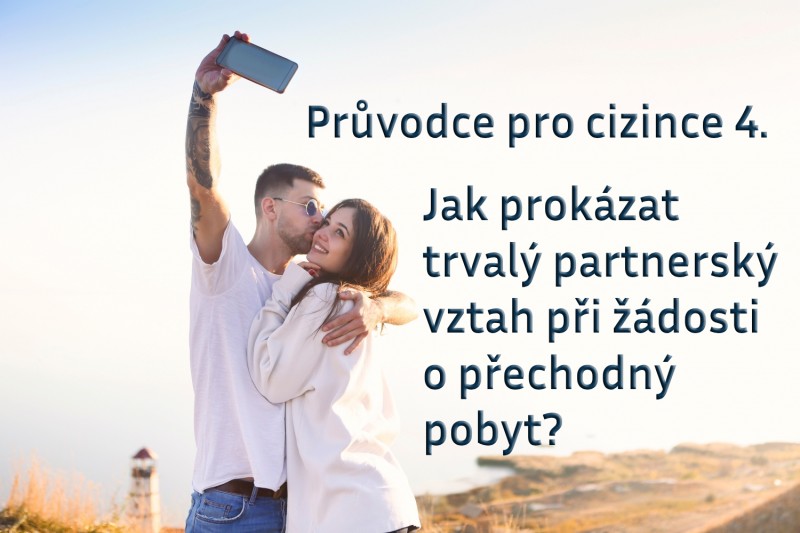 Jak prokázat trvalý partnerský vztah při žádosti o přechodný pobyt?