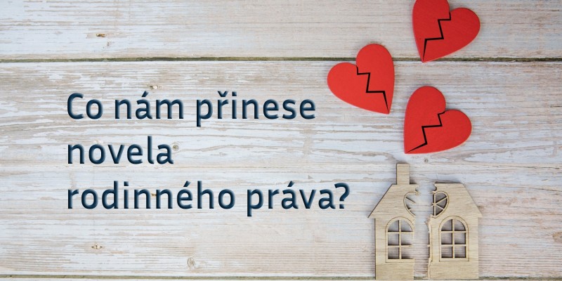 Co nám přinese novela rodinného práva?