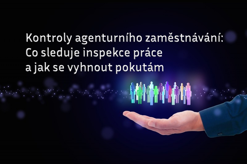 Kontroly agenturního zaměstnávání: Co sleduje inspekce práce a jak se vyhnout pokutám