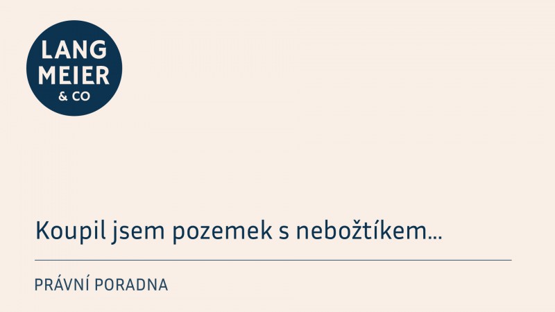 Koupil jsem pozemek s nebožtíkem